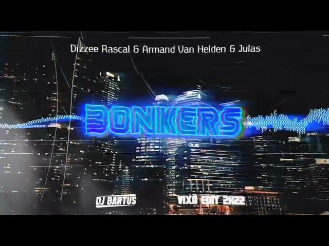 Dizzee Rascal & Armand Van Helden & Julas - Bonkers (Bartuś Vixa Edit 2k22)