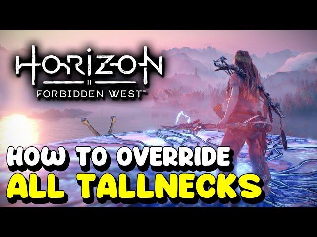 ALL TALLNECK LOCATIONS (How to override All Tallnecks) Horizon 2 Forbidden West