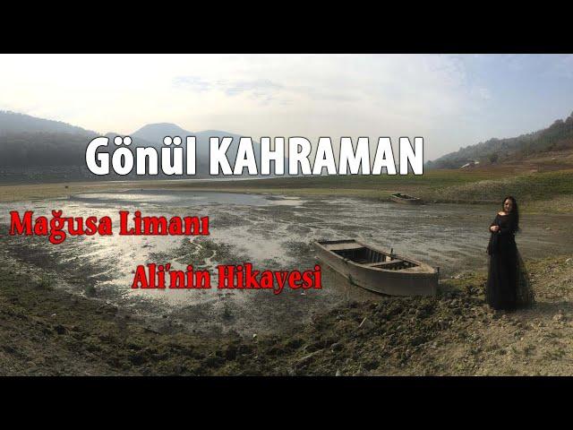 Gönül Kahraman - Mağusa Limanı (Hikayesiyle)