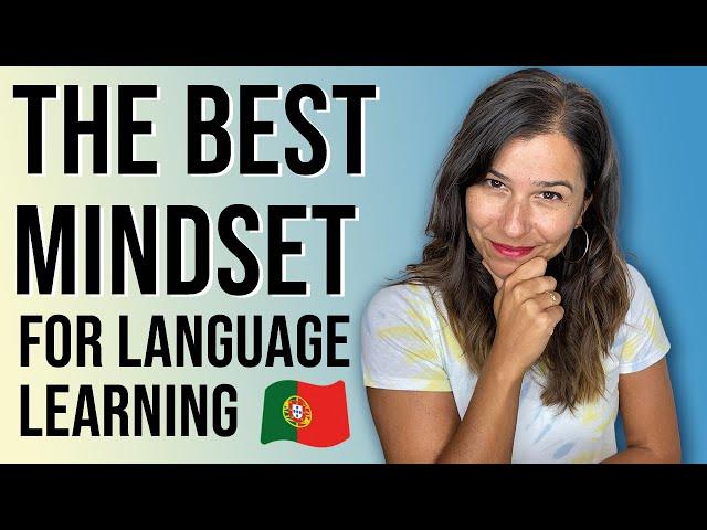 European Portuguese - Mindset Tips that Make Language Learning Easier!