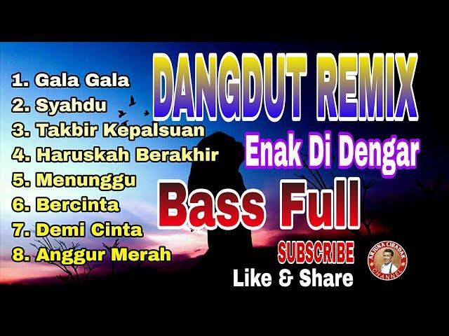 DANGDUT REMIX || BASS FULL || ENAK DI DENGAR