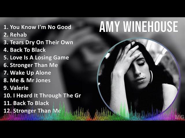 Amy Winehouse 2024 MIX Las Mejores Canciones - You Know I'm No Good, Rehab, Tears Dry On Their O...