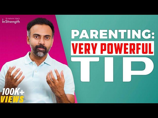 PARENTING: very powerful tip | குழந்தைகள் தவறு செய்தால், அது பெற்றோரின் தவறு | Dr Ashwin Vijay