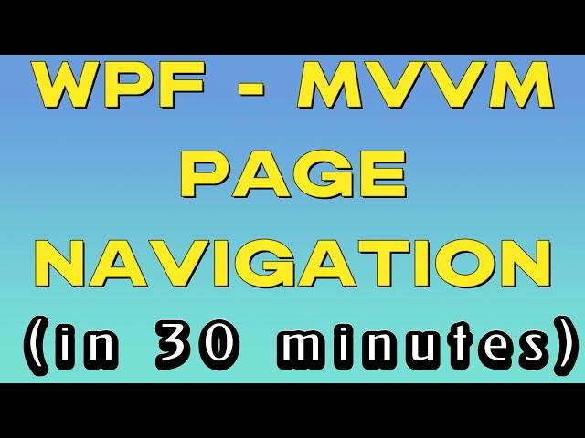 Learn Wpf MVVM Page Navigation in 30 minutes