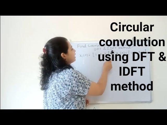 DFT & IDFT method to obtain circular convolution. (frequency domain method)