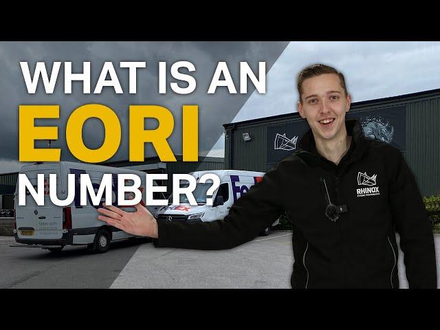 WHAT IS AN EORI NUMBER? - Why do I need one?