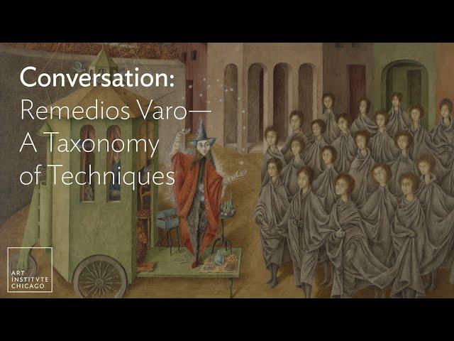 Conversation: Remedios Varo — A Taxonomy of Techniques