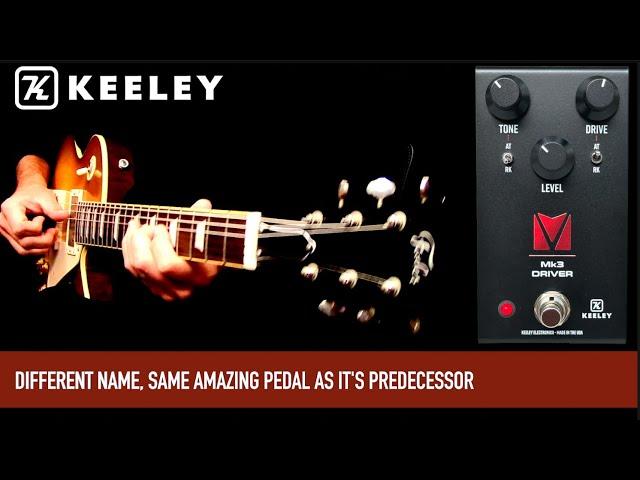 Keeley Electronics MK3 Driver - 4 in 1 Overdrive and Distortion