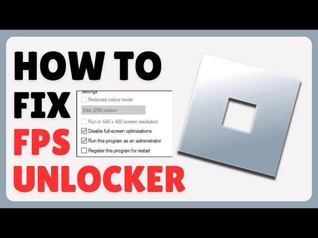 How To Fix Roblox FPS Unlocker Not Working (2024)