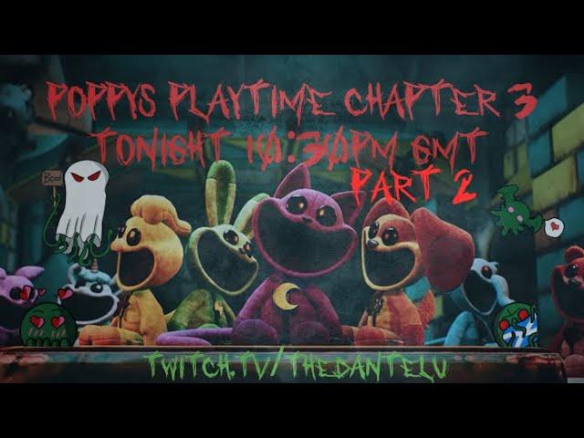 Poppy's Playtime Chapter 3 Live Stream Part 2