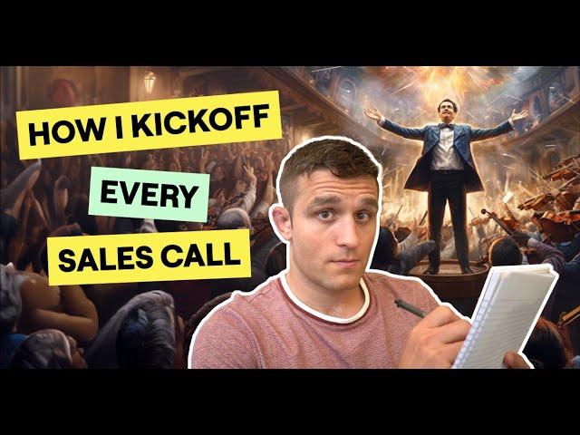 How I Kickoff Every Sales Call