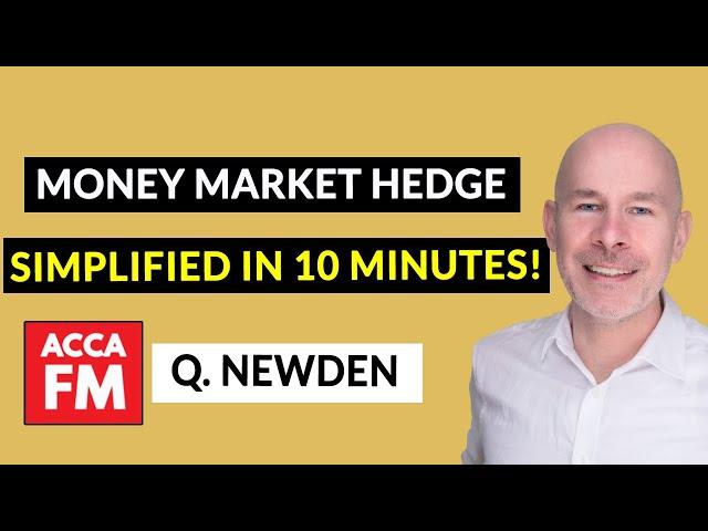 Money Market Hedge Simplified! | ACCA FM F9 | Question Newden