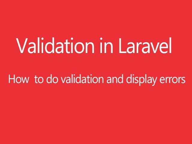 Validation and Error Display  in Laravel 5.3