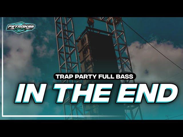 DJ IN THE END TRAP PARTY TERBARU FULL BASS CEK SOUND