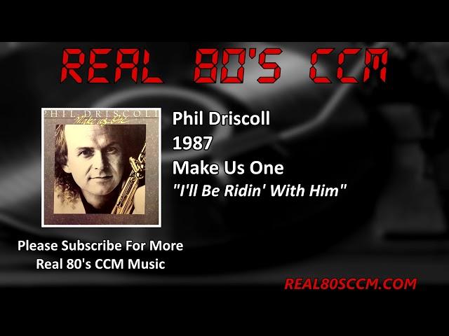 Phil Driscoll - I'll Be Ridin' With Him