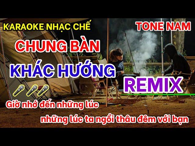 Karaoke Chung bàn khác hướng - Remix - Nhạc chế | Giờ nhớ đến những lúc ta ngồi thâu đêm với bạn