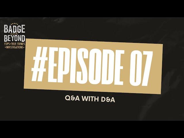 S2 Ep 7. Q&A with D&A