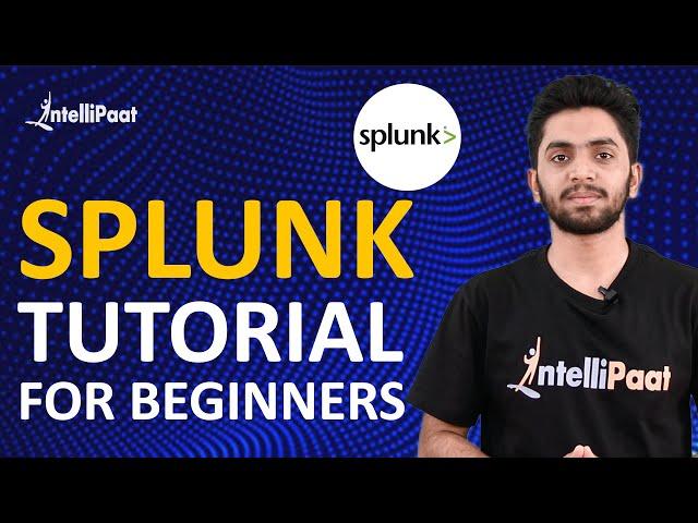 Splunk Tutorial for Beginners | Splunk Training for Beginners | Intellipaat