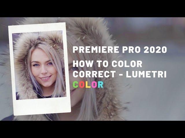 Adobe Premiere Pro 2020 - How to Color Correct - Lumetri Color