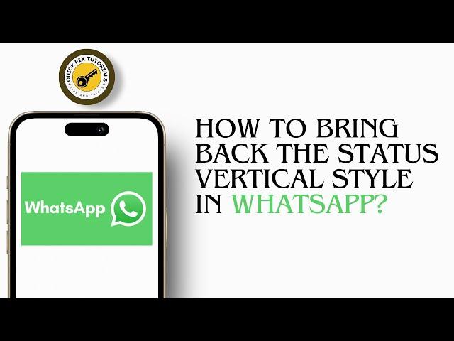 How To Bring Back The Status Vertical Style In WhatsApp