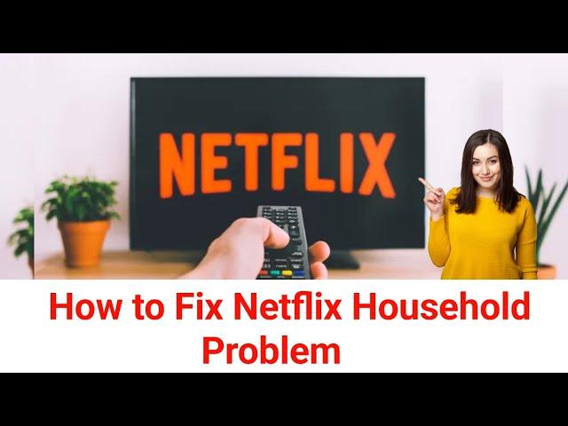How To Fix Netflix Household Problem (Easy & Quick) 2024