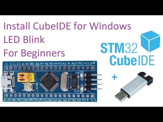 11. Install STM32 CubeIDE and LED blink program for Windows (OpenOCD included)