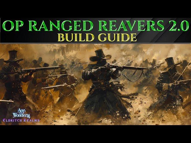 OP RANGED REAVER 2.0 Build Guide - AGE OF WONDERS 4 Tutorial