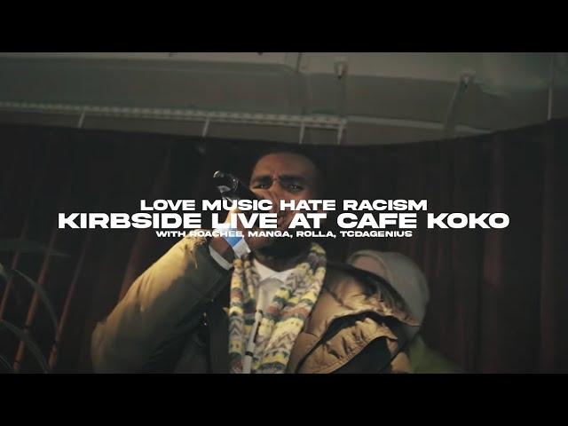 KIRBSIDE LIVE 001: Kirby T x LMHR w/ Manga Saint Hilare, Roachee, TCDAGENIUS & Rolla @ Cafe Koko