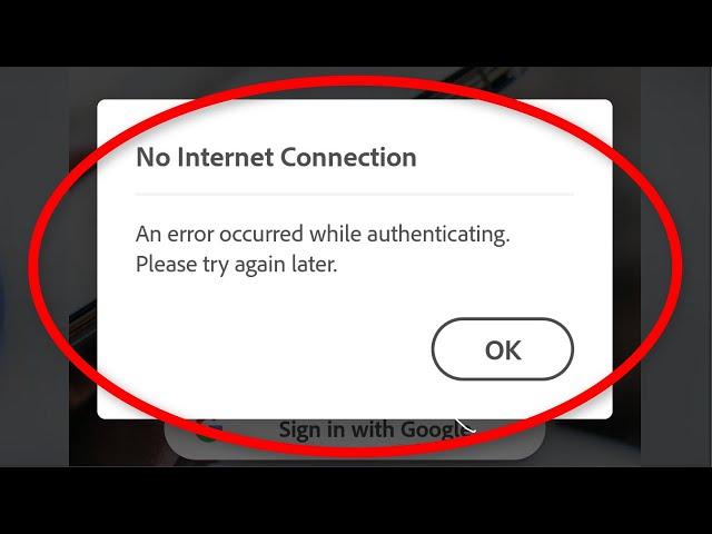 Fix Adobe Scan - No Internet Connection. An Error Occurred While Authenticating. Error Android & Ios