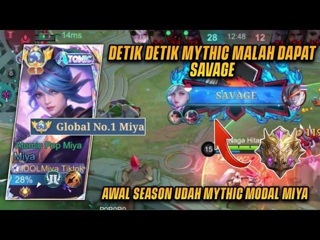 DETIK DETIK NAIK RANK MYTHIC MALAH DAPAT SAVAGE! | TOP GLOBAL 1 MIYA - MLBB