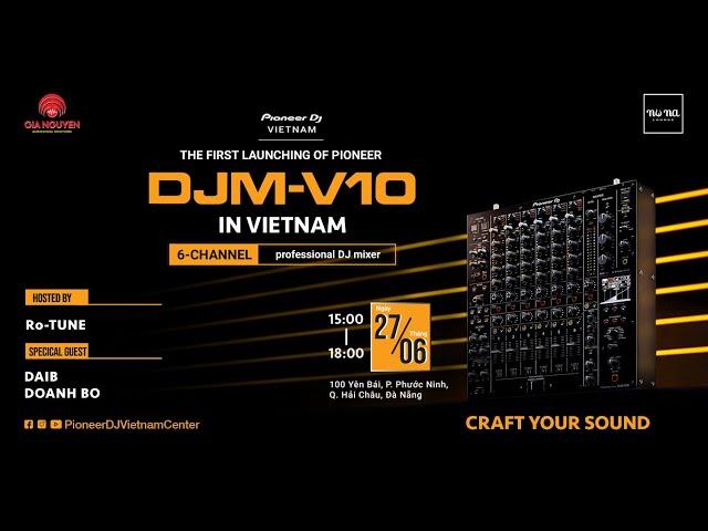 Workshop "The FIRST Launching of Pioneer DJM V10 in Vietnam" recap