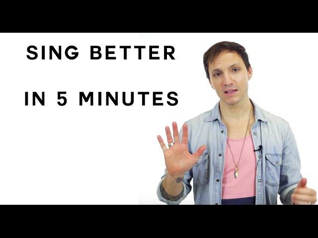 How To Sing Better In 5 Minutes