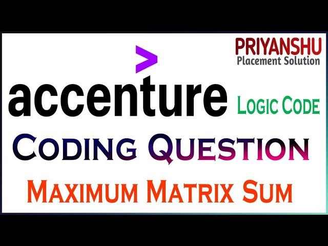 Accenture Maximum Matrix Sum | Accenture Coding Questions | Accenture Slot Questions and answer