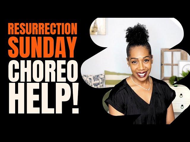 Help for Resurrection Choreography | Choreography Tips for Dance Leaders