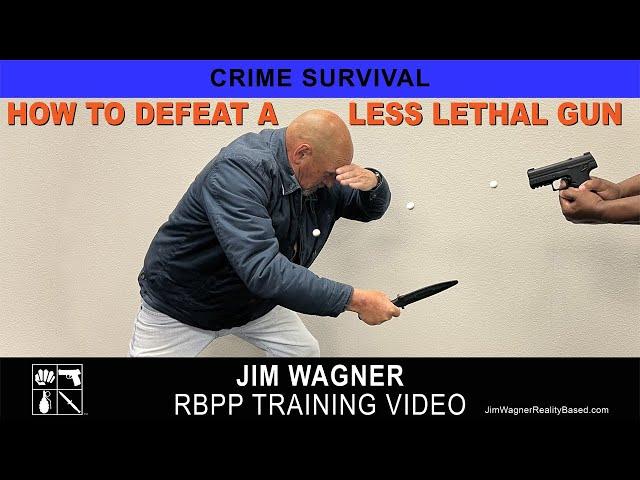 How To Defeat A Less Lethal Gun by Jim Wagner