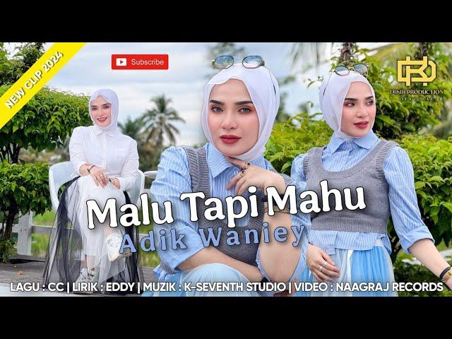 Malu Tapi Mahu - Adik Waniey (Official Music Video) | New Clip 2024