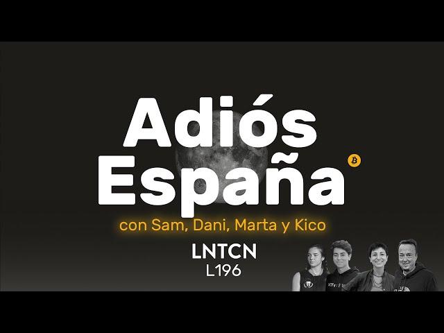 El adiós a España de la Familia Bitcoin con Sam, Dani, Marta y Kico