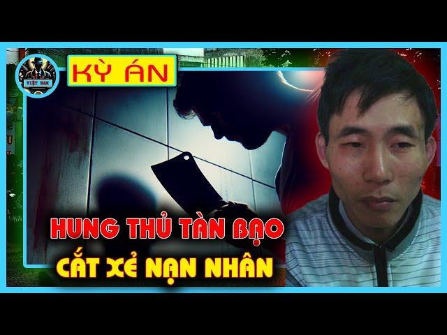 Kỳ Án Việt  - Án Mạng Kinh Hoàng: Thi Thể Bị Phân Mảnh