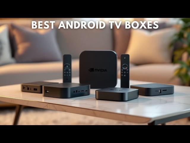 Best Android TV Boxes 2025 - (Which One is Right for You?)