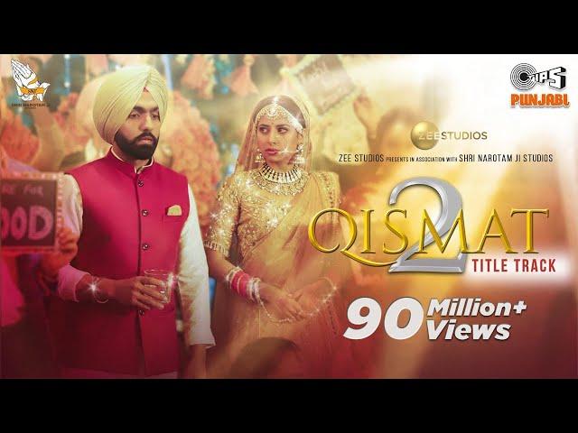 Qismat 2 Title Track (Full Video) | Ammy Virk | Sargun Mehta | B Praak | Jaani | Tips Punjabi