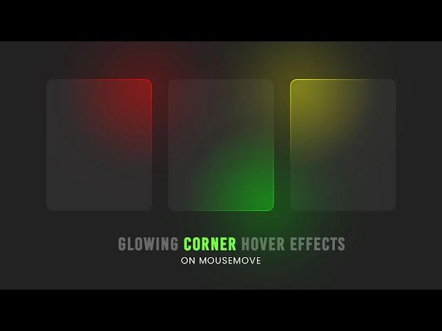 Glowing Corner Hover Effects | CSS & Javascript