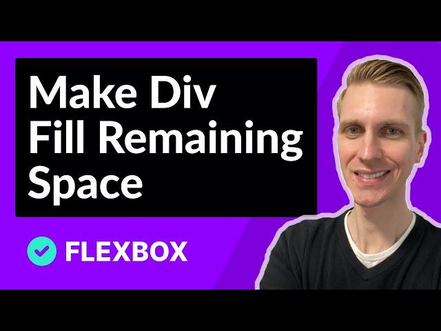 Make a Div Fill Height of Remaining Space (Best Solution = Flexbox)