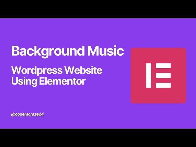 How To Add Background Music To Your Wordpress Website Using Elementor | Autoplay