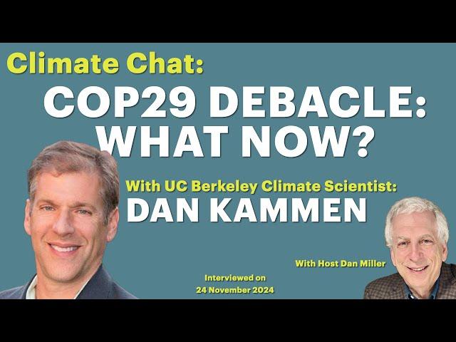 COP29 Debacle: What Now? with Dan Kammen