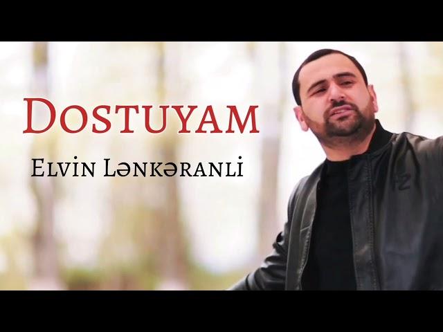 Elvin Lənkəranli - Dostuyam 2023