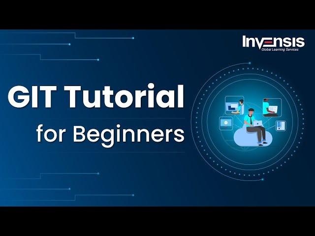 Git Tutorial for Beginners | Learn Git in 1 Hour | Invensis Learning