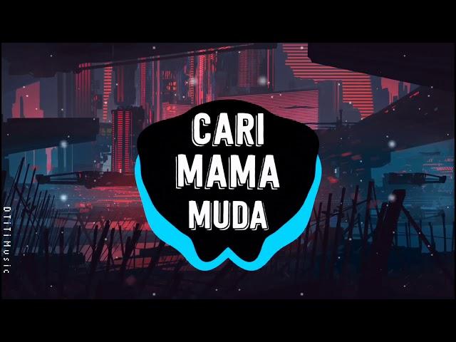 CARI MAMA MUDA - Dj VIRAL Remix Tiktok 2020  | Music Hot Trending