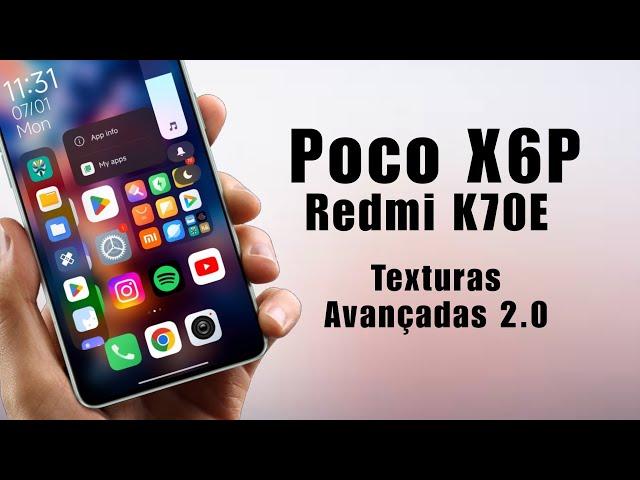 Poco X6 Pro / Redmi K70E - Ative Agora -Texturas Avançadas 2.0  -  Rooooooooooooooooooooooooooooooot