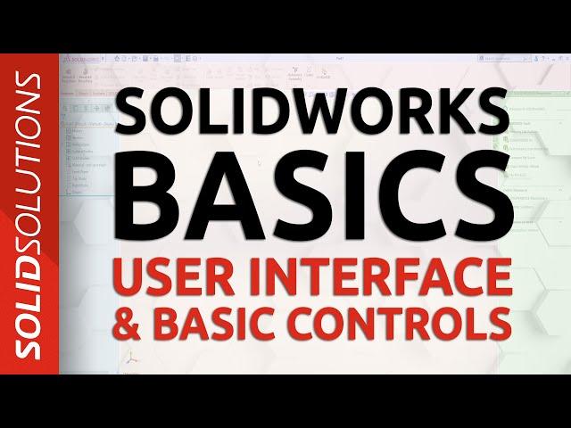 User Interface & Basics Controls | SOLIDWORKS Tutorial for Beginners