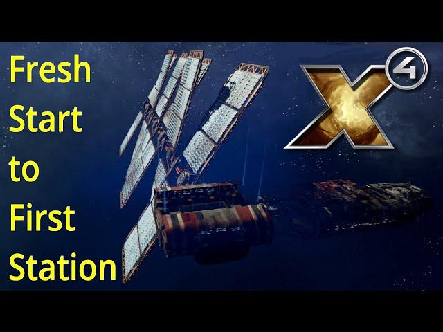 X4: Fresh Start to First Station
